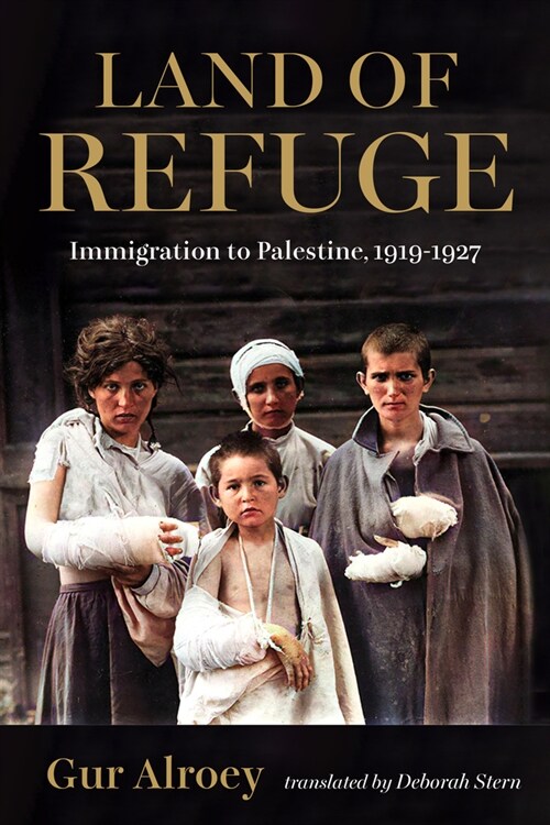 Land of Refuge: Immigration to Palestine, 1919-1927 (Hardcover)