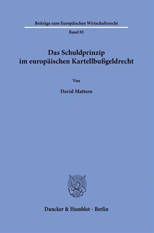 Das Schuldprinzip Im Europaischen Kartellbussgeldrecht (Hardcover)