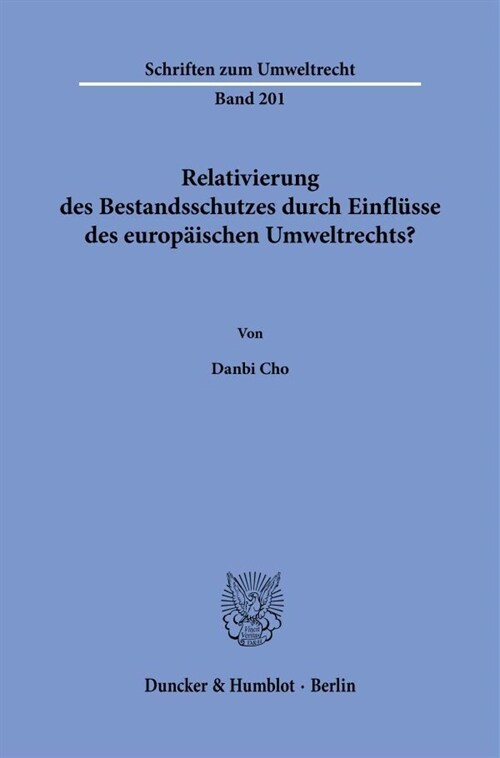 Relativierung Des Bestandsschutzes Durch Einflusse Des Europaischen Umweltrechts? (Paperback)
