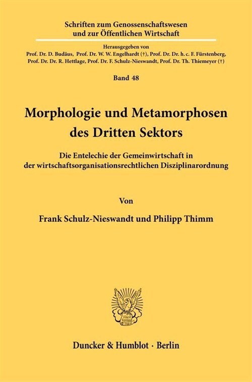 Morphologie Und Metamorphosen Des Dritten Sektors: Die Entelechie Der Gemeinwirtschaft in Der Wirtschaftsorganisationsrechtlichen Disziplinarordnung (Paperback)