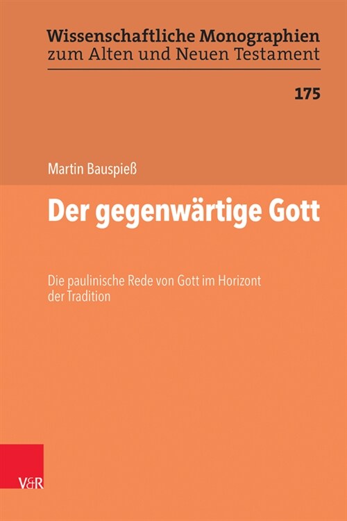 Der Gegenwartige Gott: Die Paulinische Rede Von Gott Im Horizont Der Tradition (Hardcover)