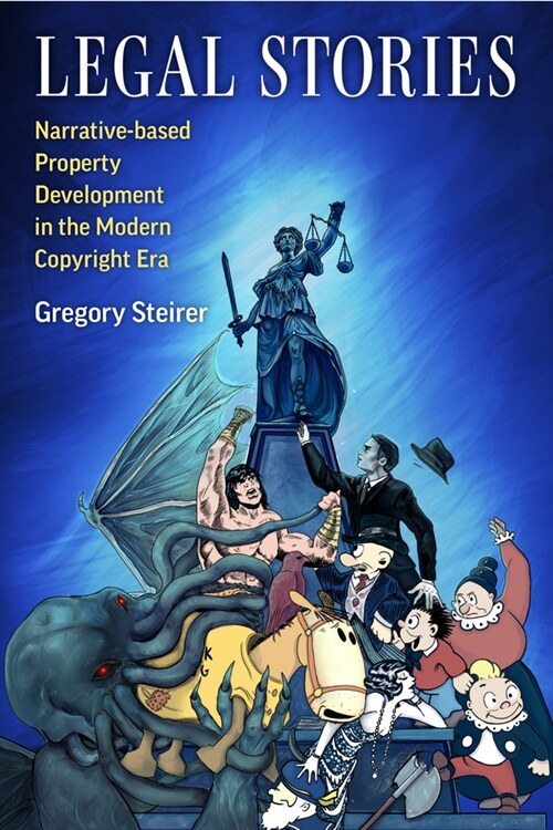 Legal Stories: Narrative-Based Property Development in the Modern Copyright Era (Hardcover)