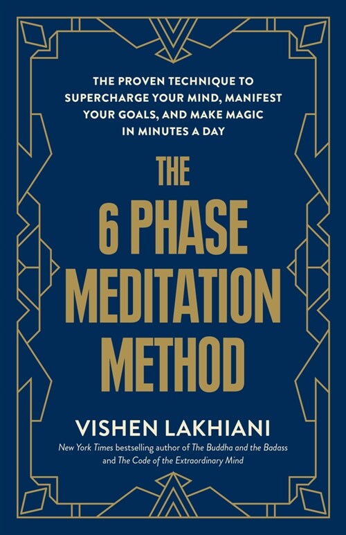 The 6 Phase Meditation Method: The Proven Technique to Supercharge Your Mind, Manifest Your Goals, and Make Magic in Minutes a Day (Paperback)