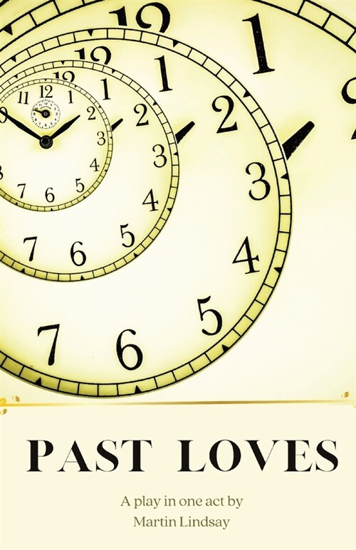 Past Loves: A Play in One Act (Paperback)