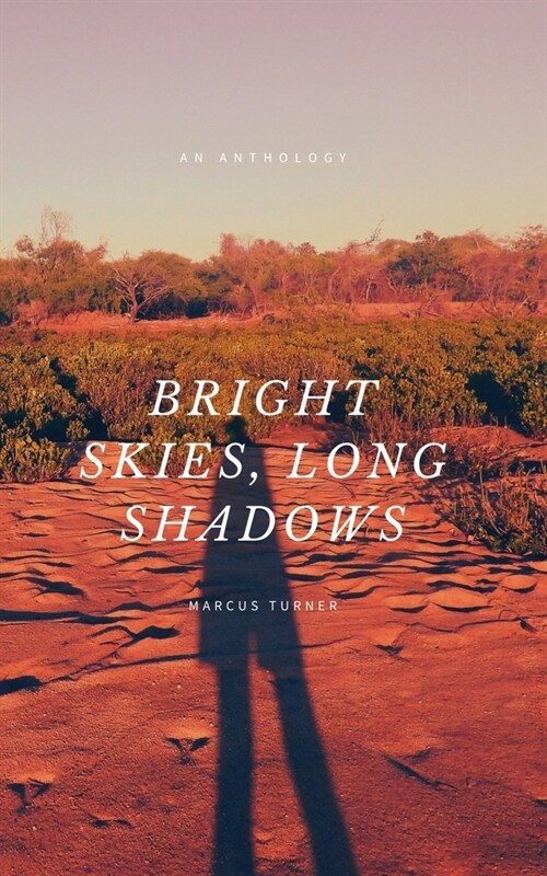 Bright Skies, Long Shadows (Paperback)