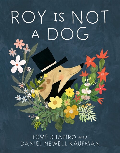 Roy Is Not a Dog (Hardcover)