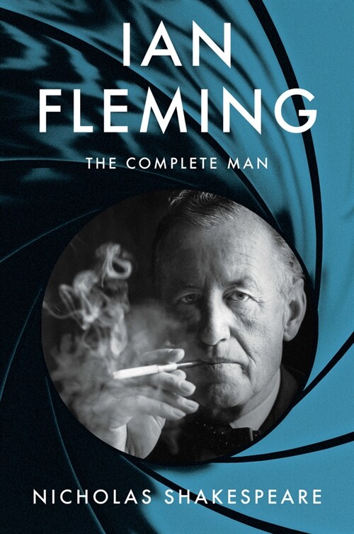 Ian Fleming: The Complete Man (Hardcover)