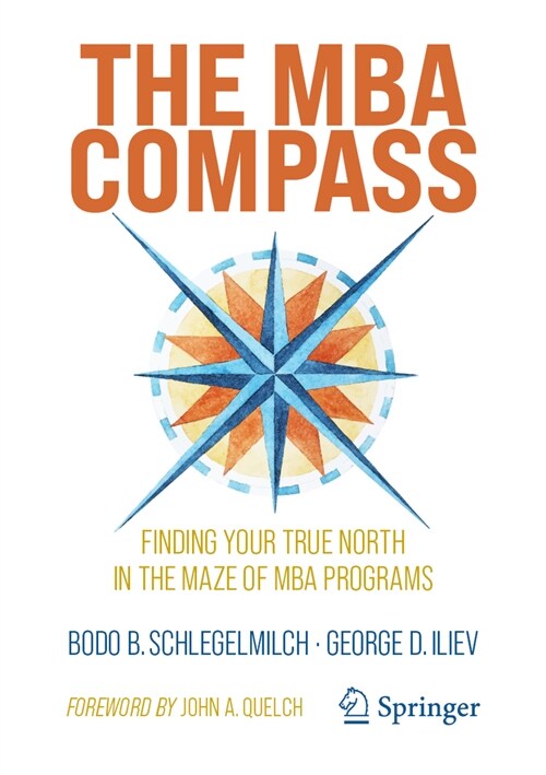 The MBA Compass: Finding Your True North in the Maze of MBA Programs (Paperback, 2023)