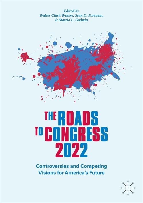 The Roads to Congress 2022: Controversies and Competing Visions for Americas Future (Hardcover, 2023)