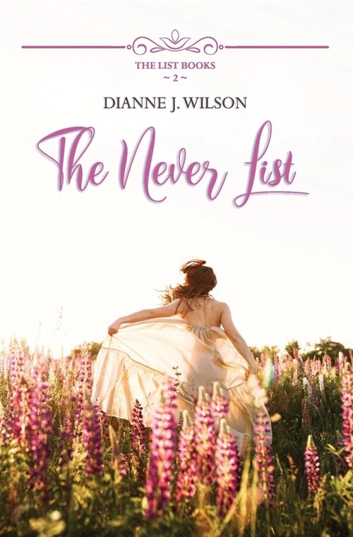 The Never List: Contemporary Christian womens fiction - feelgood, faith-filled & fun. (The List Books, Book 2) (Paperback)