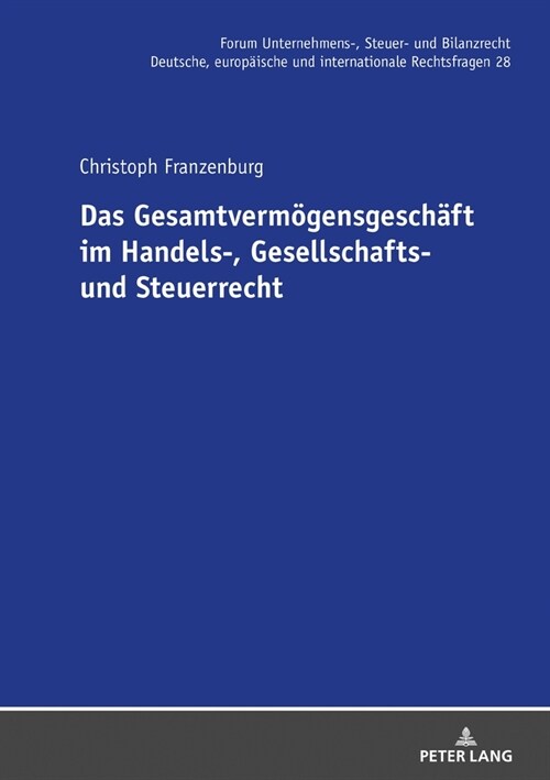 Das Gesamtvermoegensgeschaeft Im Handels-, Gesellschafts- Und Steuerrecht (Hardcover)