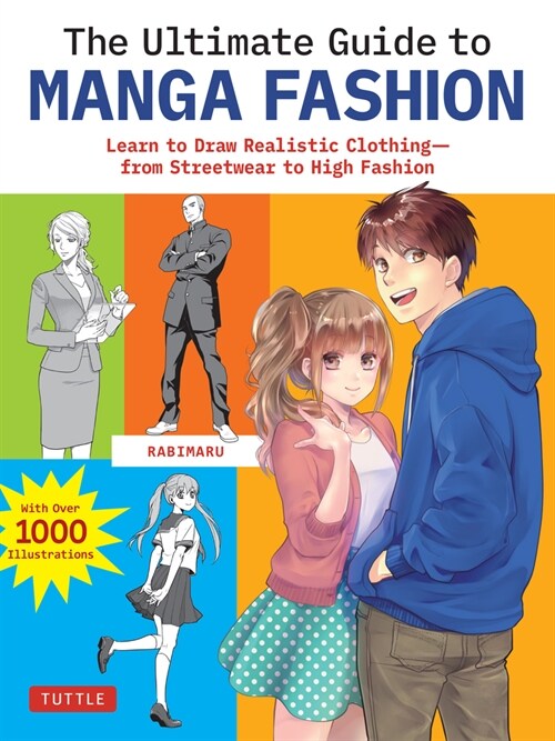 The Ultimate Guide to Manga Fashion: Learn to Draw Realistic Clothing?rom Streetwear to High Fashion (with Over 1000 Illustrations) (Paperback)