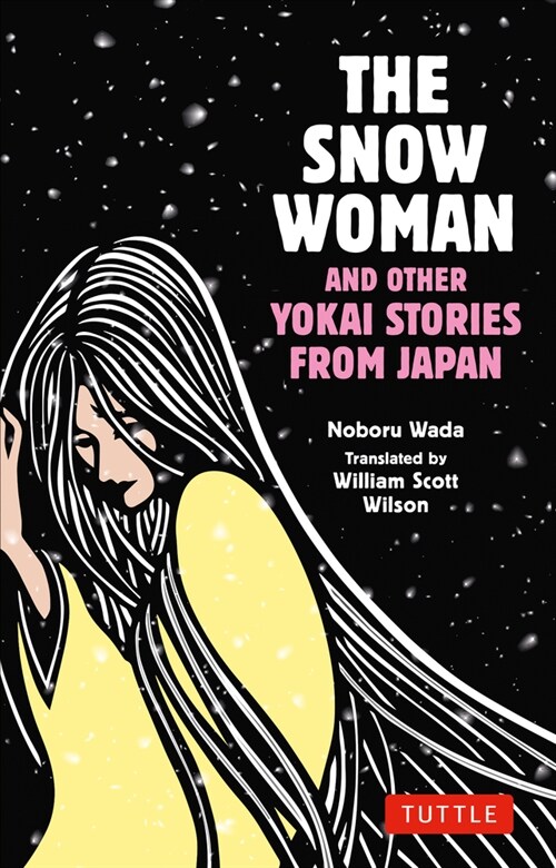 The Snow Woman and Other Yokai Stories from Japan (Paperback)