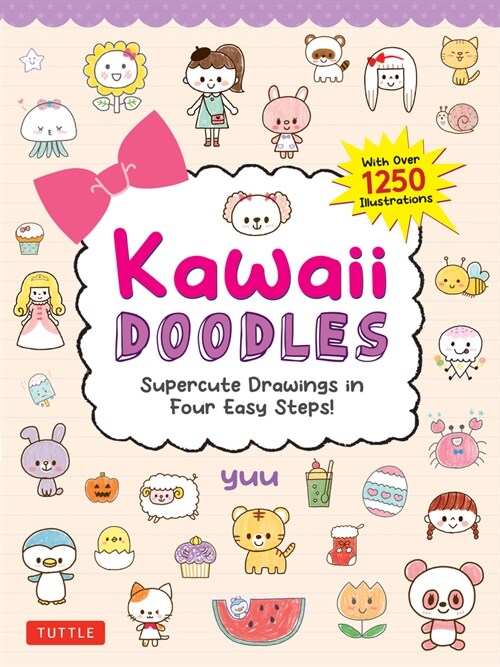 Kawaii Doodles: Supercute Drawings in Four Easy Steps (with Over 1,250 Illustrations) (Paperback)