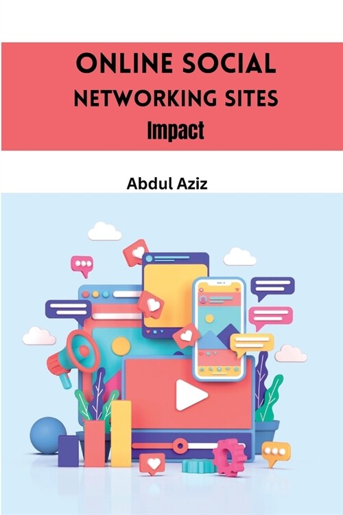 Online Social Networking Sites Impact (Paperback)