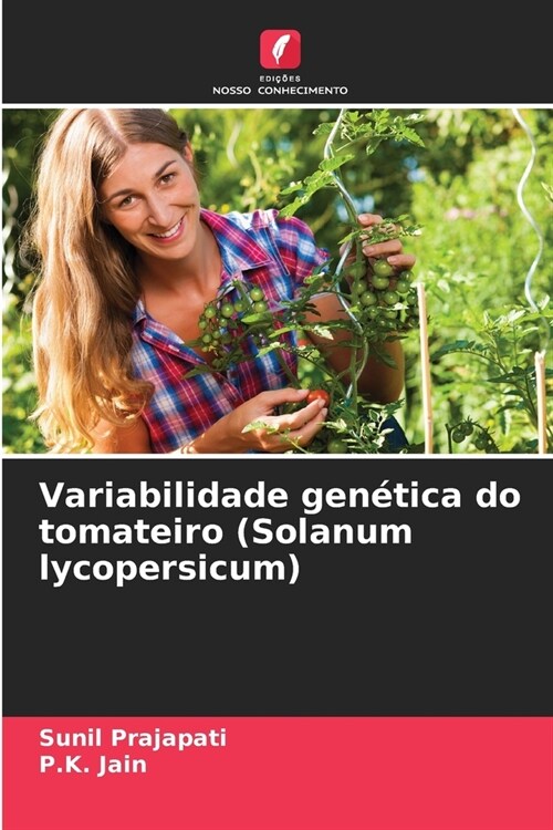 Variabilidade gen?ica do tomateiro (Solanum lycopersicum) (Paperback)