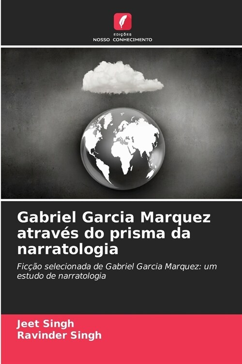 Gabriel Garcia Marquez atrav? do prisma da narratologia (Paperback)