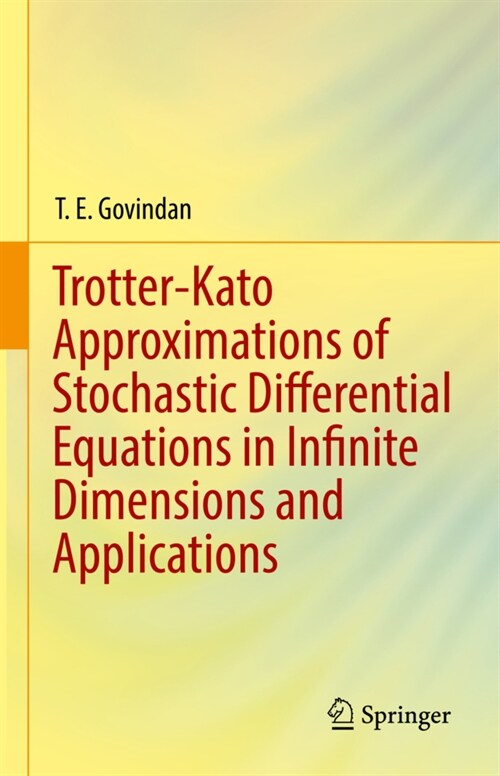 Trotter-Kato Approximations of Stochastic Differential Equations in Infinite Dimensions and Applications (Hardcover, 2024)