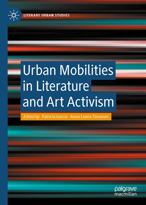 Urban Mobilities in Literature and Art Activism (Hardcover, 2024)