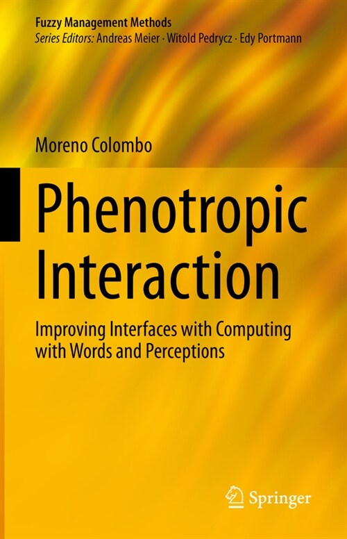 Phenotropic Interaction: Improving Interfaces with Computing with Words and Perceptions (Hardcover, 2024)