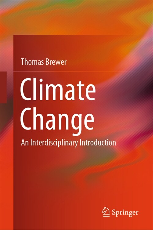 Climate Change: An Interdisciplinary Introduction (Hardcover, 2023)