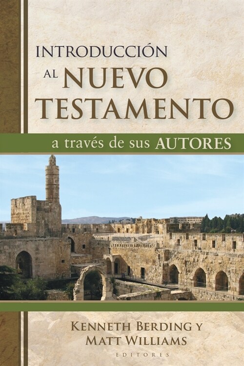 Introducci? Al Nuevo Testamento a Trav? de Sus Autores (What the New Testament Authors Really Cared About: A Survey of Their Writings) (Paperback)