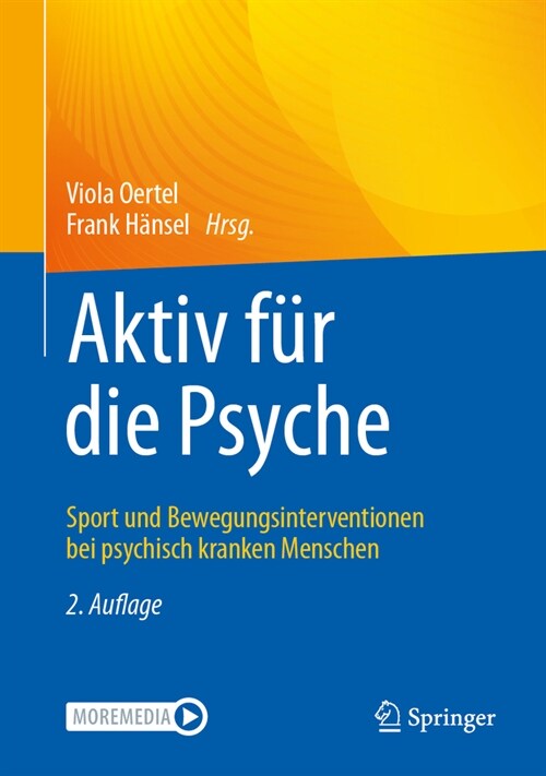 Aktiv F? Die Psyche: Sport Und Bewegungsinterventionen Bei Psychisch Kranken Menschen (Hardcover, 2, 2. Aufl. 2023)