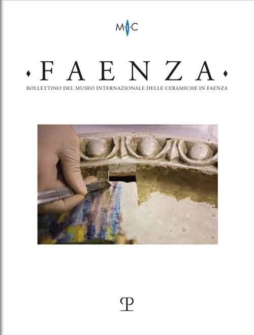 Faenza - A. CIX, N. 1, 2023: Rivista Semestrale Di Studi Storici E Di Tecnica Dellarte Ceramica Fondata lAnno 1913 Da Gaetano Ballardini (Paperback)