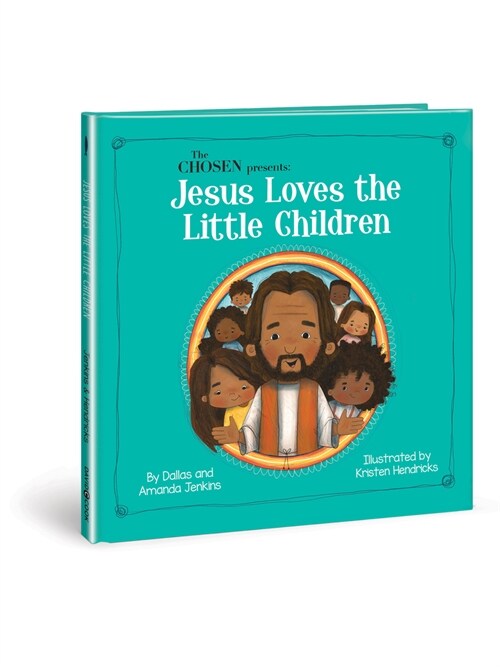 The Chosen Presents: Jesus Loves the Little Children (Hardcover)