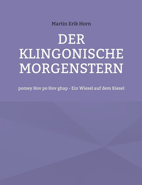 Der Klingonische Morgenstern: pomey Hov po Hov ghap - Ein Wiesel auf dem Kiesel (Paperback)