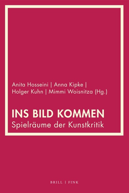 Ins Bild Kommen: Spielraume Der Kunstkritik (Hardcover)