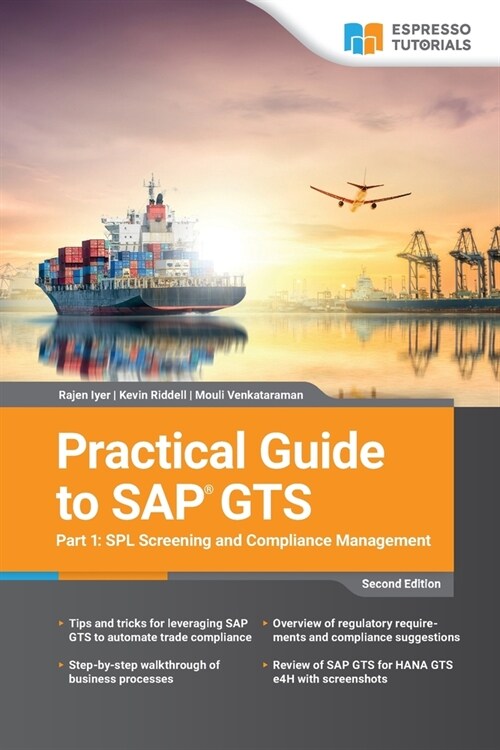 Practical Guide to SAP GTS Part 1: SPL Screening and Compliance Management (Paperback)