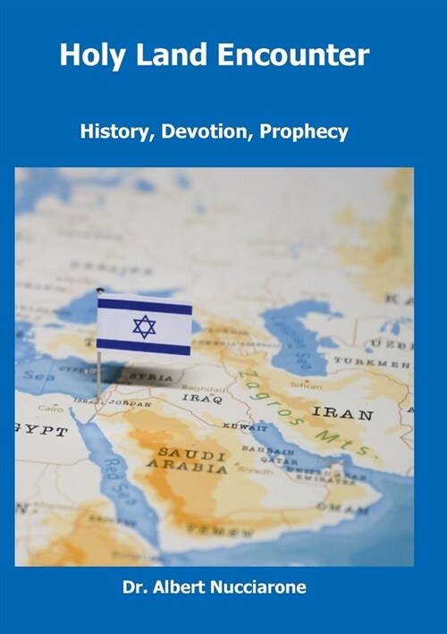 Holy Land Encounter: History, Devotion, Prophecy (Paperback)