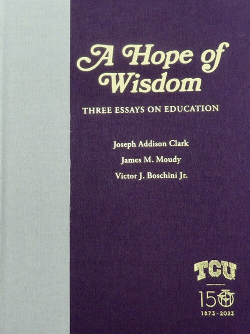 A Hope of Wisdom: Three Essays on Education (Hardcover)