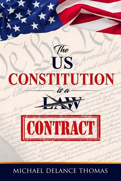 The U.S. Constitution is a Contract (Paperback)