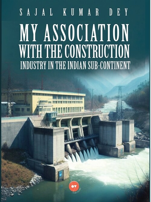 My Association with the Construction Industry in the Indian Sub-Continent (Paperback)