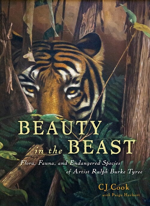 [중고] Beauty in the Beast: Flora, Fauna, and Endangered Species of Artist Ralph Burke Tyree (Hardcover)