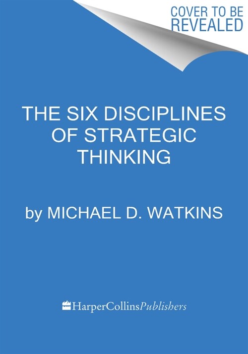 The Six Disciplines of Strategic Thinking: Leading Your Organization Into the Future (Hardcover)