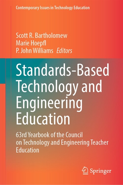 Standards-Based Technology and Engineering Education: 63rd Yearbook of the Council on Technology and Engineering Teacher Education (Hardcover, 2023)