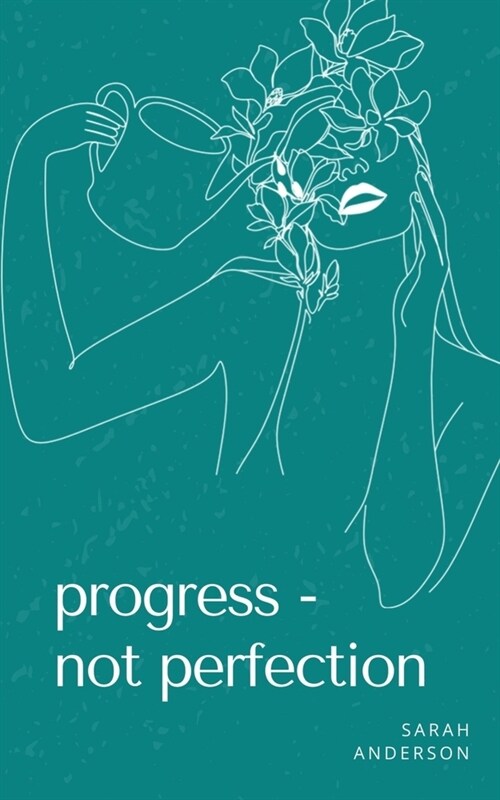 Progress - not perfection (Paperback)