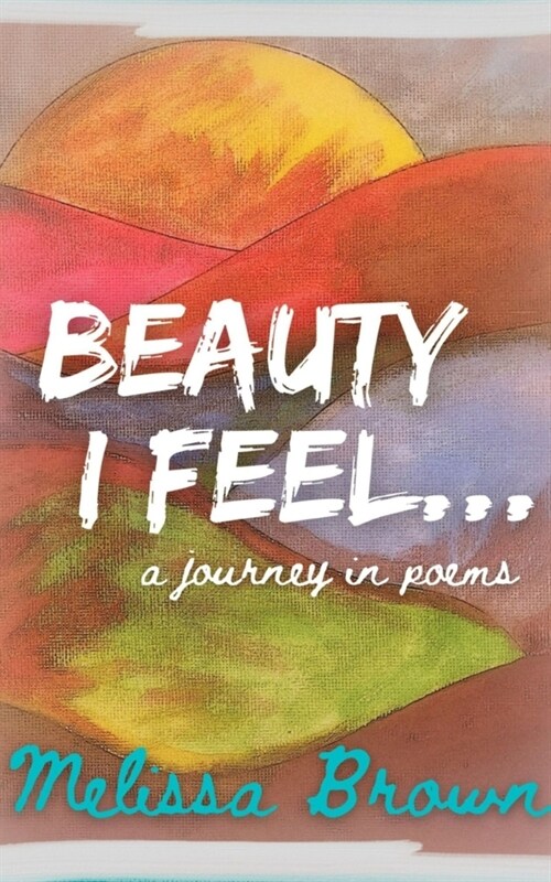 Beauty I Feel... (Paperback)