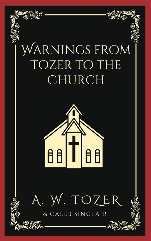 Warnings from Tozer to the Church (Paperback)