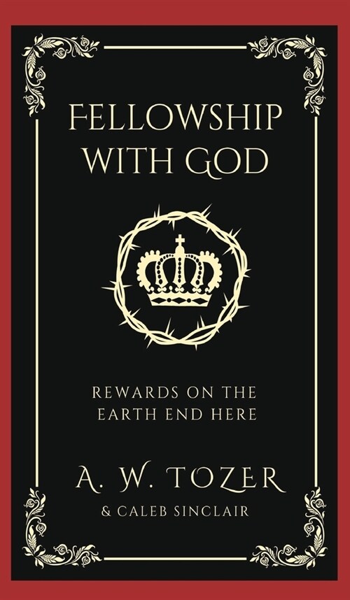 Fellowship with God: Rewards on the Earth End Here (Hardcover)