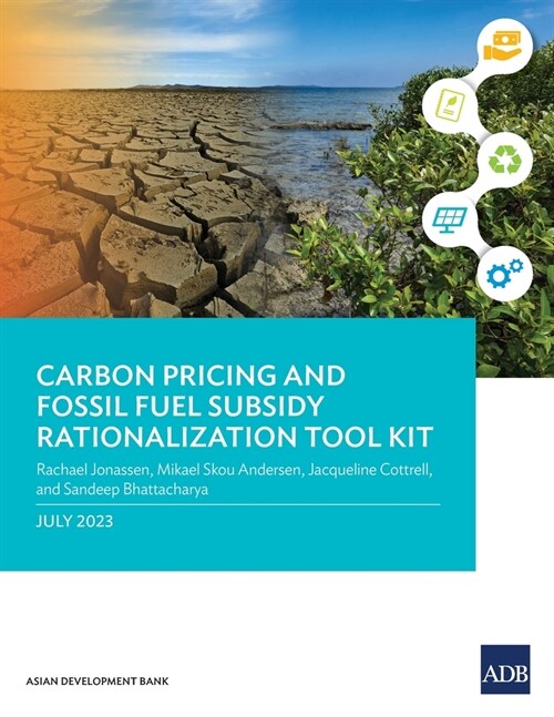 Carbon Pricing and Fossil Fuel Subsidy Rationalization Tool Kit (Paperback)