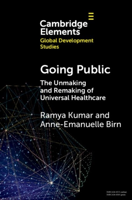 Going Public : The Unmaking and Remaking of Universal Healthcare (Paperback)