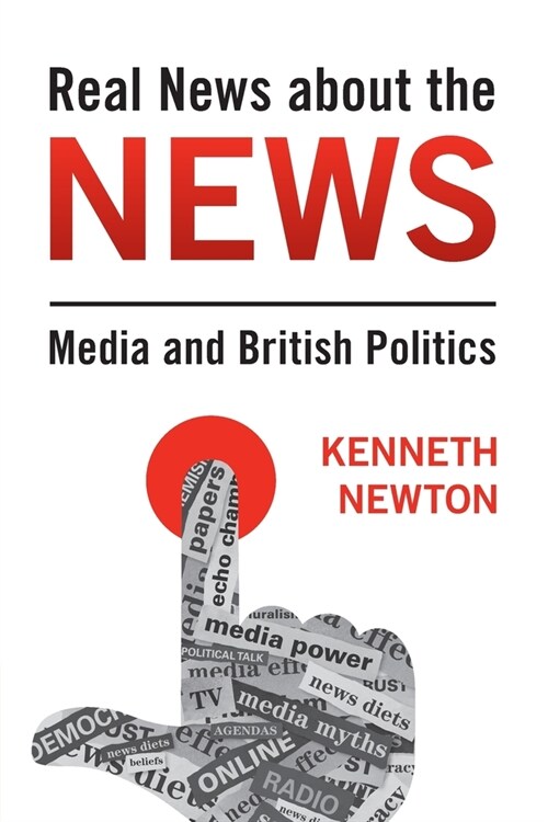 Real News About the News : Media and British Politics (Paperback)