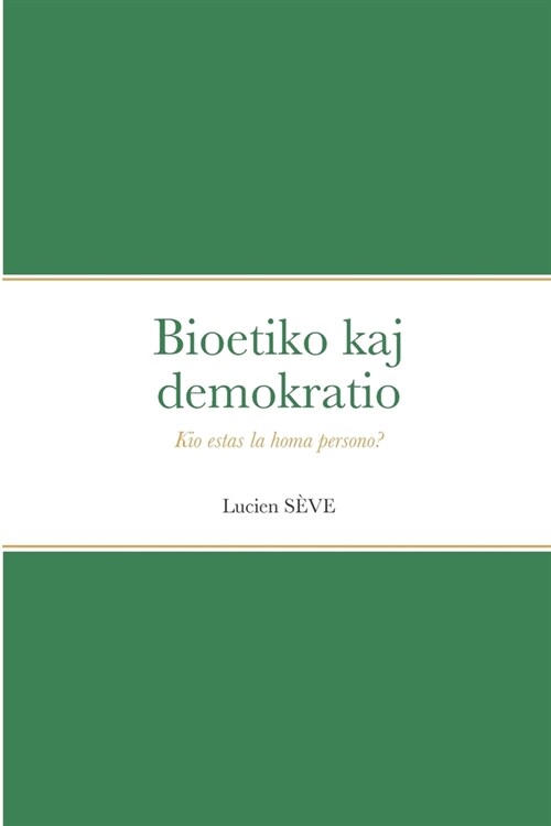 Bioetiko kaj demokratio: Kio estas la homa persono? (Paperback)