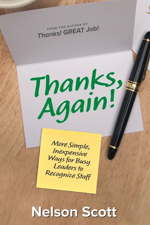 Thanks, Again!: More Simple, Inexpensive Ways for Busy Leaders to Recognize Staff (Paperback)