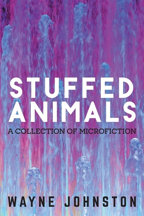 Stuffed Animals: A Collection of Microfiction (Paperback)