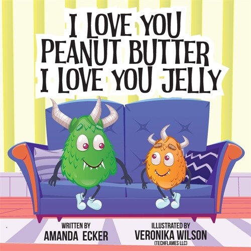 I Love You Peanut Butter I Love You Jelly (Paperback)